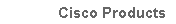 Products - Cisco